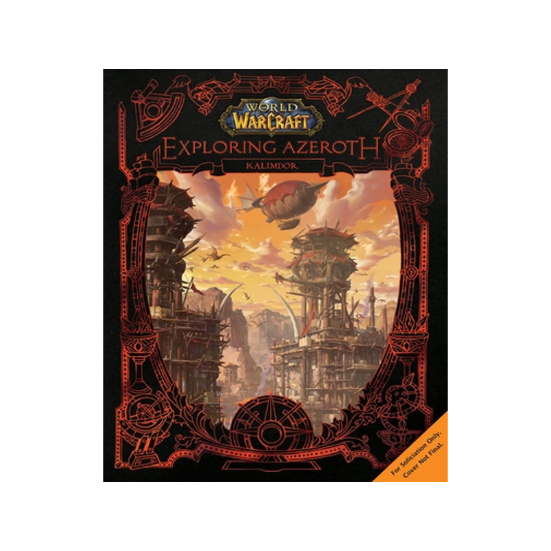 魔兽世界 探索艾泽拉斯2 卡利姆多 英文原版 World of Warcraft Exploring Azeroth Kalimdor Sean Copeland 暴雪官方 游戏设定集