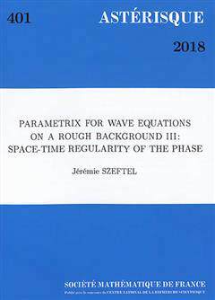 [预订]KVAS0401 Parametrix for wave equations on?a?rough?background III? 9782856298824