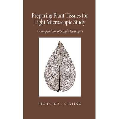 预订 Preparing Plant Tissue for Light Microscopic Study: A Compendium of Simple Techniques: 9781930723283