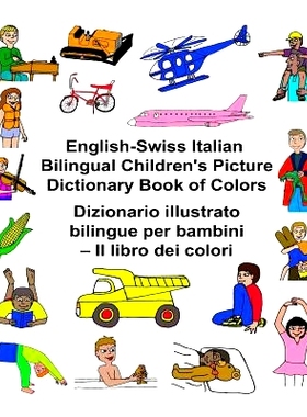 预订 English-Swiss Italian Bilingual Children’s Picture Dictionary Book of Colors Dizionario illustrato bilingue per ba