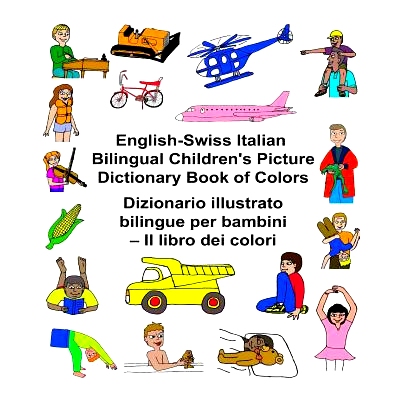 预订 English-Swiss Italian Bilingual Children’s Picture Dictionary Book of Colors Dizionario illustrato bilingue per ba