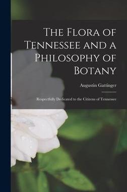 [预订]The Flora of Tennessee and a Philosophy of Botany: Respectfully Dedicated to the Citizens of Tenness 9781013610448