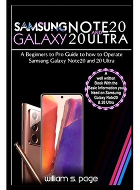 预订 Samsung Galaxy Note20 and 20 Ultra Users Guide: A Beginners to Pro Guide to how to Operate Samsung Galaxy Note20 an