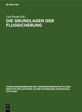 预订 Die Grundlagen der Flugsicherung: Forschungsergebnisse des Verkehrswissenschaftlichen Instituts für Luftfahrt an d