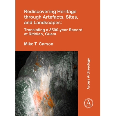 预订 Rediscovering Heritage through Artefacts, Sites, and Landscapes: Translating a 3500-year Record at Ritidian, Guam