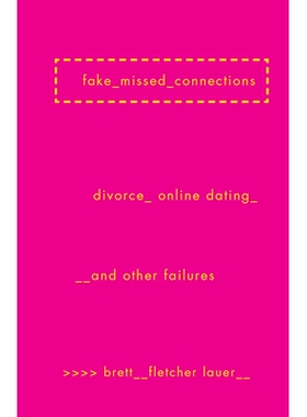 预订 Fake Missed Connections: Divorce, Online Dating, and Other Failures: 9781593766603
