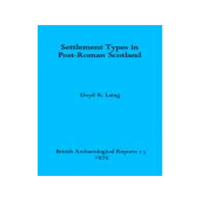 [预订]Settlement Types in Post Roman Scotland 9780904531138