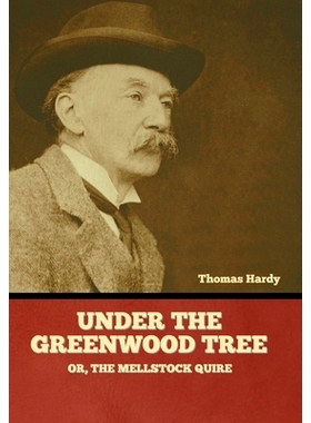 预订 Under the Greenwood Tree; Or, The Mellstock Quire: 9781636379722