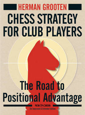 【预订】Chess Strategy for Club Players: The Road to Positional Advantage 9789056917166