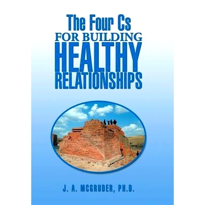 预订 The Four CS for Building Healthy Relationships: 9781493191529