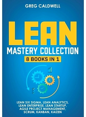预订 Lean Mastery: 8 Books in 1 - Master Lean Six Sigma & Build a Lean Enterprise, Accelerate Tasks with Scrum and Agile