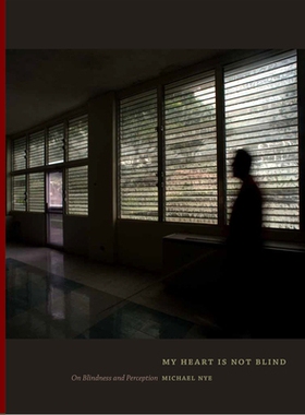 预订 My Heart Is Not Blind: On Blindness and Perception 我的心不是盲目：关于失明和感知: 9781595348746