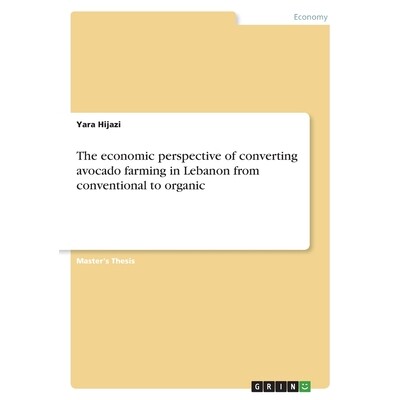 预订 The economic perspective of converting avocado farming in Lebanon from conventional to organic 9783346551931