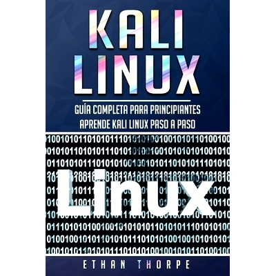 预订 Kali Linux: Guía completa para principiantes aprende Kali Linux paso a paso (Libro En Español/Kali Linux Spanish
