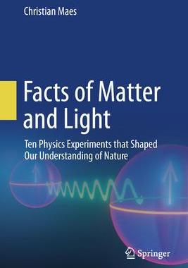 [预订]Facts of Matter and Light: Ten Physics Experiments That Shaped Our Understanding of Nature 9783031333330