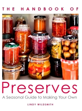 预订 The Handbook of Preserves: A Seasonal Guide to Making Your Own 蜜饯手册：自制蜜饯的季节性指南: 9780719841637