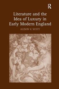Early England and Luxury Idea Literature the Modern 预订