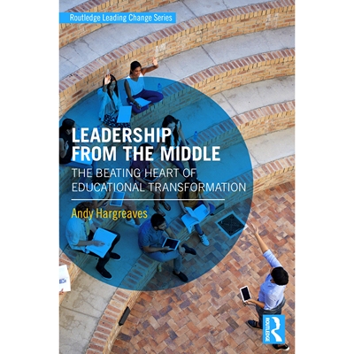预订 Leadership From the Middle: The Beating Heart of Educational Transformation 从中间领导：教育变革的新策略: 978113892