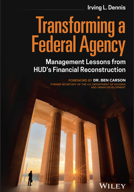 【预订】Transforming A Federal Agency: Management Lessons From HudS Financial Reconstruction 9781119850373