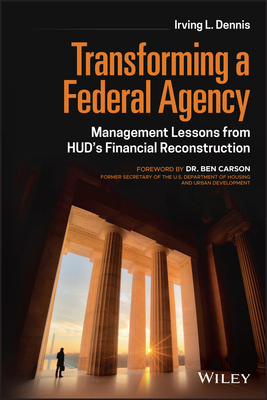 【预订】Transforming A Federal Agency: Management Lessons From HudS Financial Reconstruction 9781119850373