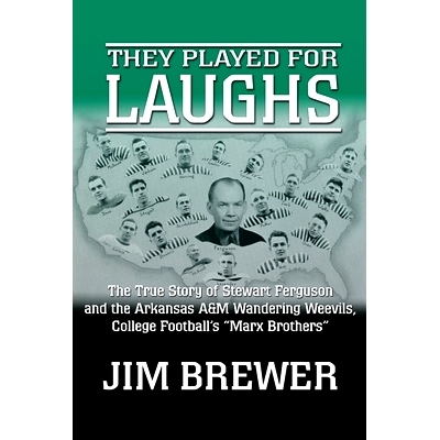 预订 They Played for Laughs: The True Story of Stewart Ferguson and the Arkansas A&M Wandering Weevils, College Football