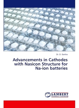 预订 Advancements in Cathodes with Nasicon Structure for Na-ion batteries 钠离子电池用Nasicon结构阴极的研究进展: 9786207