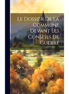 预订 Le Dossier De La Commune Devant Les Conseils De Guerre: 9781020514432