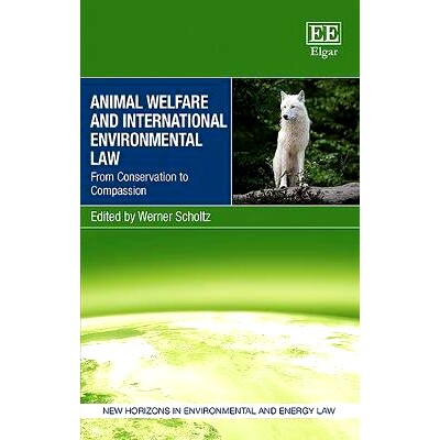 预订 Animal Welfare and International Environmental Law: From Conservation to Compassion 动物福利与国际环境法：从保护到