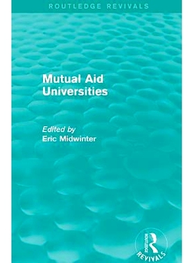 预订 Mutual Aid Universities (Routledge Revivals): 9781138823662
