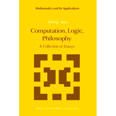 预订 Computation, Logic, Philosophy: A Collection of Essays: 9789401075619