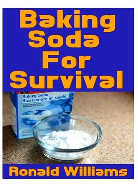预订 Baking Soda For Survival: The Top Critical Home DIY Uses For Baking Soda In A Life-Or-Death Survival Or Disaster Sc