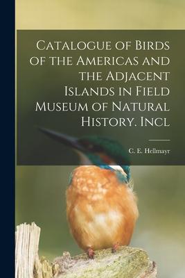 [预订]Catalogue of Birds of the Americas and the Adjacent Islands in Field Museum of Natural History. Incl 9781018958149 书籍/杂志/报纸 原版其它 原图主图