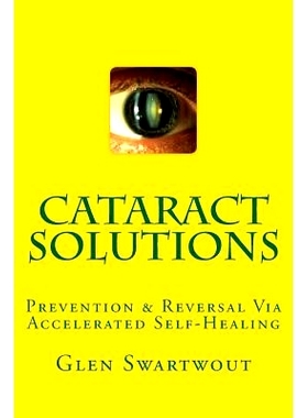 预订 Cataract Solutions: Prevention & Reversal Via Accelerated Self-Healing: 9781494240455