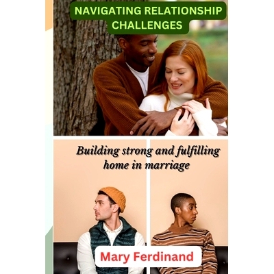 预订 Navigating Relationship Challenges: Building strong and fulfilling home in marriage: 9798399888781