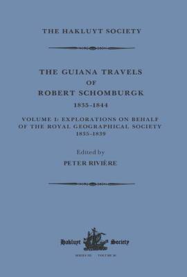 [预订]The Guiana Travels of Robert Schomburgk / 1835?844 / Volume I / Explorations on behalf of the Royal  9781032320915