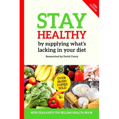预订 Stay Healthy by supplying what’s missing in your diet (10th Edition): 9780987661982