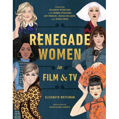 预订 Renegade Women in Film and TV: 50 Game Changers from Hollywood and Beyond: 9780525574545