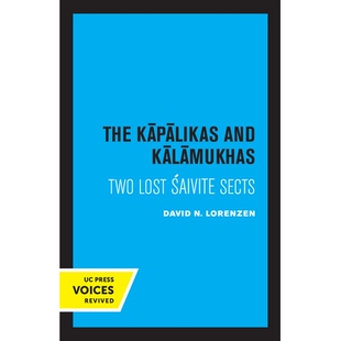 预订 The Kapalikas and Kalamukhas: Two Lost Saivite Sects Kapalikas 和 Kalamukhas:两个失落的赛维教派: 9780520324930