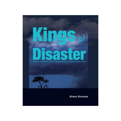 [预订]Kings of Disaster: Dualism, Centralism and the Scapegoat King in Southeastern Sudan 9789970258970