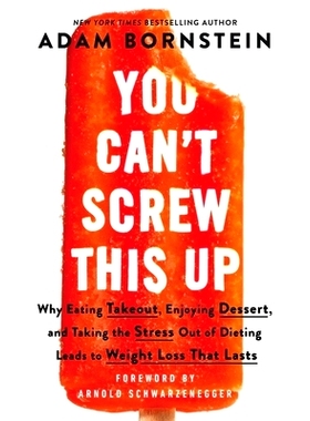 预订 You Can't Screw This Up: Why Eating Takeout, Enjoying Dessert, and Taking the Stress Out of Dieting Leads to Weight