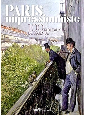 预订 Paris impressionniste : 100 tableaux de légende 巴黎印象派画册: 9782373952339