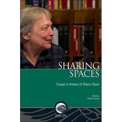 预订 Sharing Spaces: Essays in Honour of Sherry Olson 分享空间:纪念雪莉&middot;奥尔森的散文: 9780776628585