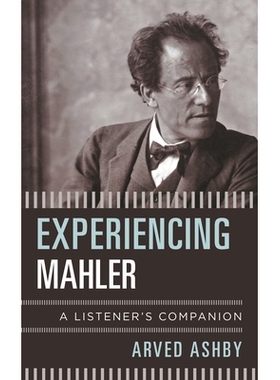 预订 Experiencing Mahler: A Listener’s Companion 体验马勒:一位听众的伴侣: 9781538198865