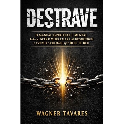 预订 Destrave: Um Manual Cristão de Mentalidade, Identidade em Cristo, Fé Ativa e Propósito para Quem Quer Sair da Pr