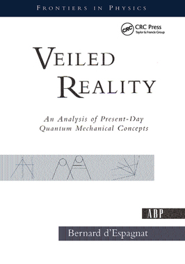 【预订】Veiled Reality: An Analysis of Present- Day Quantum Mechanical Concepts