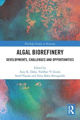 [预订]Algal Biorefinery: Developments, Challenges and Opportunities 9780367570064-封面