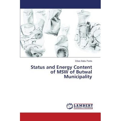 预订 Status and Energy Content of MSW of Butwal Municipality 布德沃尔市城市生活垃圾现状与能量含量: 9783659719509