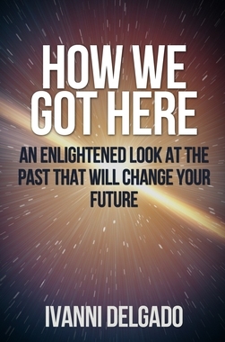【预订】How We Got Here: An Enlightened Look at the Past That Will Change Your Future