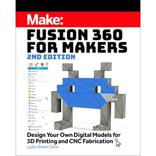 预订 Fusion 360 for Makers: Design Your Own Digital Models for 3D Printing and CNC Fabrication: 9781680456523