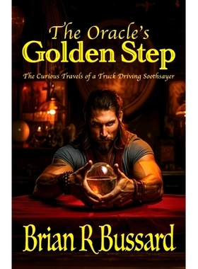 预订 The Oracle's Golden Step: The Curious Travels of a Truck Driving Soothsayer